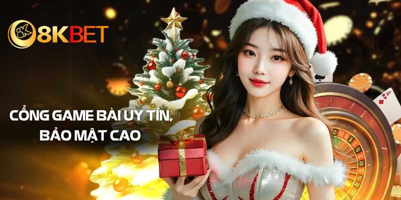 8KBET - Cổng game bài uy tín, bảo mật cao 