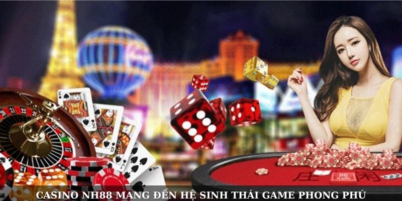 Casino NH88 mang đến hệ sinh thái game phong phú Casino NH88 mang đến hệ sinh thái game phong phú