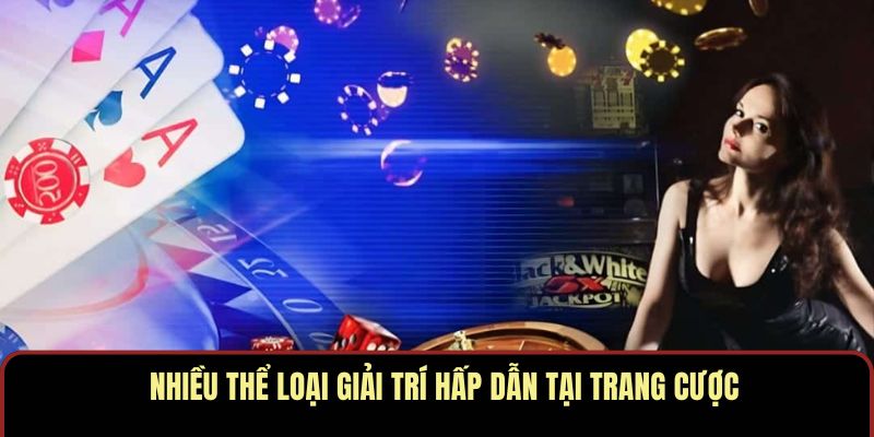 Nhiều thể loại giải trí hấp dẫn tại trang cược Nhiều thể loại giải trí hấp dẫn tại trang cược